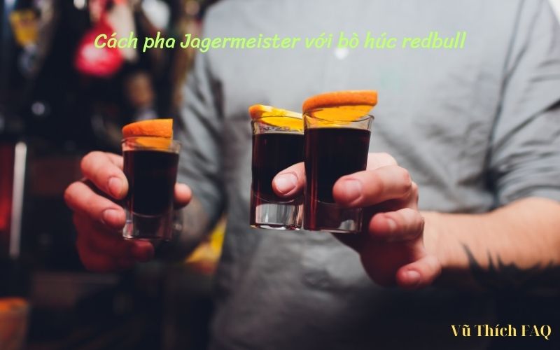 Jagermeister pha bò húc redbull có ngon không? cách pha thế nào?