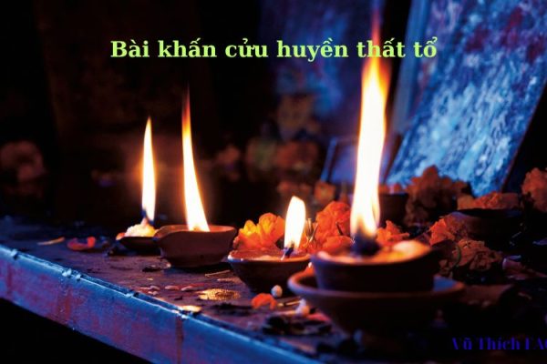 Bài khấn sám hối cửu huyền thất tổ tại chùa ngày rằm chuẩn nhất Bài khấn sám hối cửu huyền thất tổ tại chùa ngày rằm chuẩn nhất