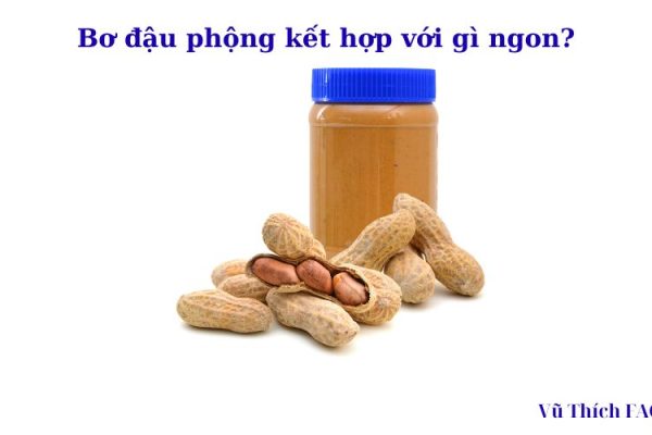 Bơ đậu phộng ăn với gì để giảm cân? kết hợp gì thì ngon nhất?