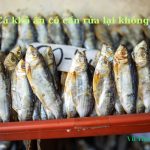 Cá khô bao nhiêu calo? Có cần rửa lại không? Khi ăn lưu ý gì?