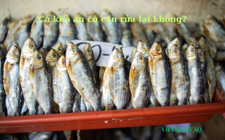 Cá khô bao nhiêu calo? Có cần rửa lại không? Khi ăn lưu ý gì?