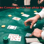 Casino ở Campuchia có hợp pháp không? lưu ý gì khi sang chơi? Casino ở Campuchia có hợp pháp không? lưu ý gì khi sang chơi?