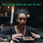 Đọc tụng bài kinh gì xua đuổi tà ma khỏi nhà hiệu quả nhất?