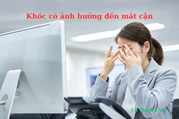 Khóc có ảnh hưởng đến mắt cận không? Có bị bọng mắt không? Khóc có ảnh hưởng đến mắt cận không? Có bị bọng mắt không?