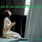 Làm lễ cầu siêu hết bao nhiêu tiền? cần chuẩn bị những gì? Làm lễ cầu siêu hết bao nhiêu tiền? cần chuẩn bị những gì?