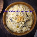 Nấu cháo hàu với rau gì cho bé ăn dặm tốt nhất?
