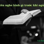 Nên nghe kinh gì trước khi ngủ? có tốt không?