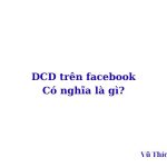 DCD là gì trên Facebook? viết tắt của từ gì? DCD là gì trên Facebook? viết tắt của từ gì?