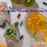 Có nên bảo quản vitamin D3 trong tủ lạnh không? mở nắp rồi để được bao lâu? Có nên bảo quản vitamin D3 trong tủ lạnh không? mở nắp rồi để được bao lâu?