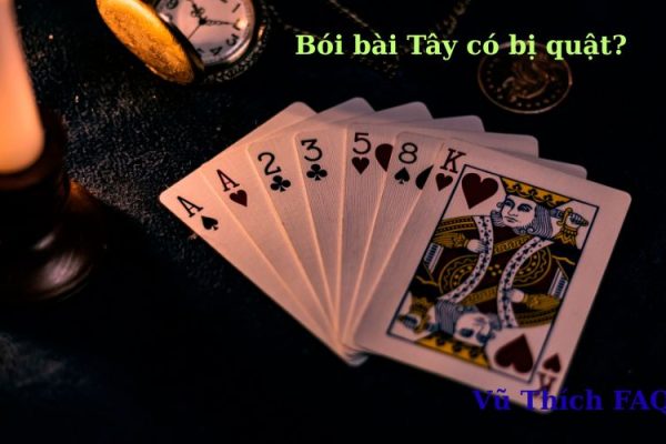 Bói bài tây có bị quật không? hướng dẫn cách tự bói Bói bài tây có bị quật không? hướng dẫn cách tự bói