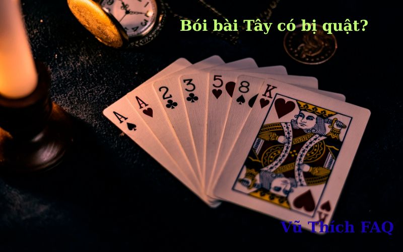 Bói bài tây có bị quật không? hướng dẫn cách tự bói