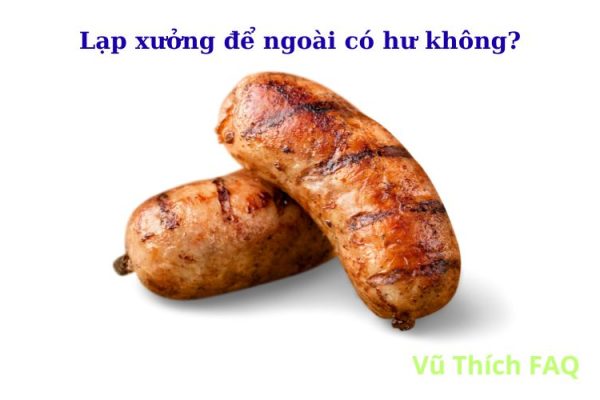 Lạp xưởng để ngoài có hư không? Để được bao lâu? Cách bảo quản chuẩn nhất? Lạp xưởng để ngoài có hư không? Để được bao lâu? Cách bảo quản chuẩn nhất?