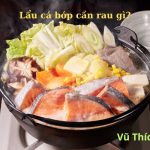 Nấu lẩu cá bớp cần rau gì? ăn kèm rau gì ngon nhất? Nấu lẩu cá bớp cần rau gì? ăn kèm rau gì ngon nhất?