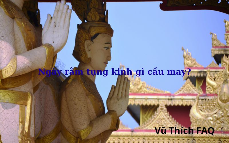 Ngày rằm tụng chép kinh gì cầu may mắn, bình an