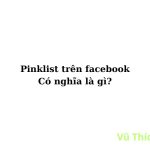 Pinklist là gì trên Facebook? Viết tắt của từ gì?