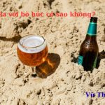 Uống bia với bò húc có sao không? Có nhanh say hơn không?