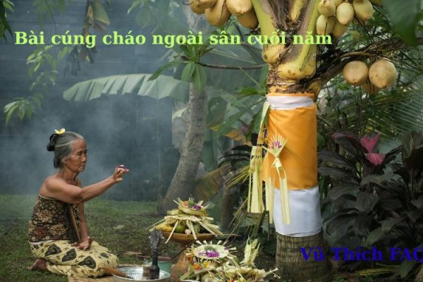 Bài cúng cháo ngoài sân cuối năm chuẩn nhất được dùng nhiều
