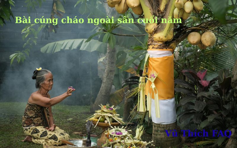 Bài cúng cháo ngoài sân cuối năm chuẩn nhất được dùng nhiều