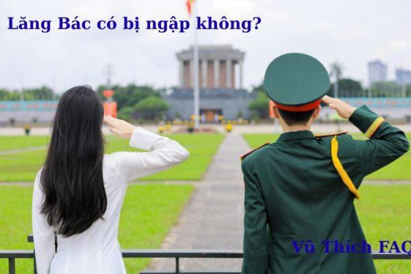 Lăng Bác có bị ngập không? Có mở cửa Chủ Nhật không?