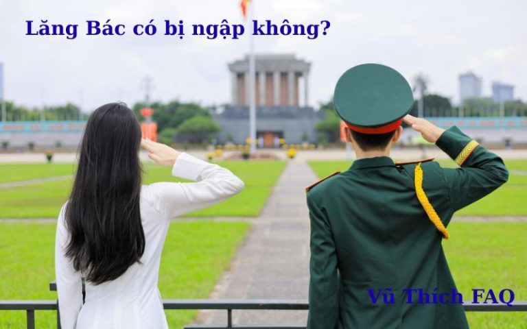 Lăng Bác có bị ngập không? Có mở cửa Chủ Nhật không?