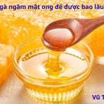 Trứng gà ngâm mật ong để được bao lâu? có tác hại gì không?