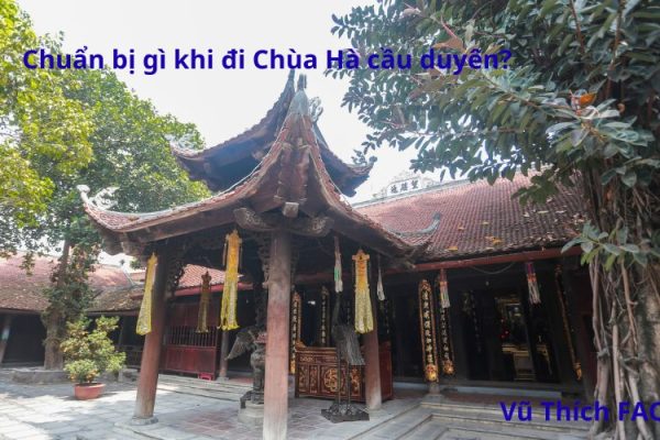 Đi chùa hà cầu duyên cần chuẩn bị những gì? văn khấn linh nghiệm nhất