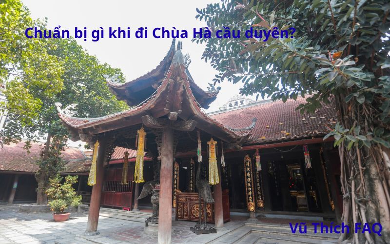 Đi chùa hà cầu duyên cần chuẩn bị những gì? văn khấn linh nghiệm nhất