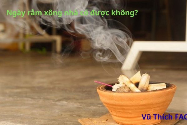 Ngày rằm có xông nhà được không? Xông bao lâu thì tốt để hút tài lộc?