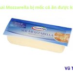 Phô mai Mozzarella bị mốc có ăn được không? Cách nhận biết thế nào?