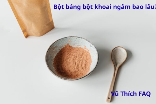 Bột Báng Bột Khoai Ngâm Bao Lâu? Ngâm Nước Nóng Hay Lạnh?