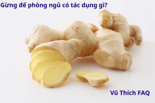 Để Gừng Trong Phòng Ngủ Có Tác Dụng Gì? Có Thực Sự Trừ Tà Ma?