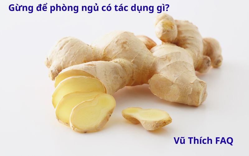 Để Gừng Trong Phòng Ngủ Có Tác Dụng Gì? Có Thực Sự Trừ Tà Ma?