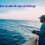 Ngày Rằm có nên đi câu cá không? Có bị nghiệp quật không?