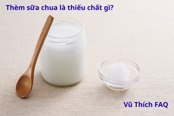 Thèm sữa chua là thiếu chất gì? có nguy hiểm không?