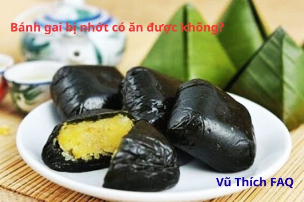 Bánh gai bị nhớt có ăn được không? cách bảo quản chuẩn nhất