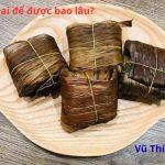 Bánh gai để được bao lâu? bị nhớt có ăn được không?