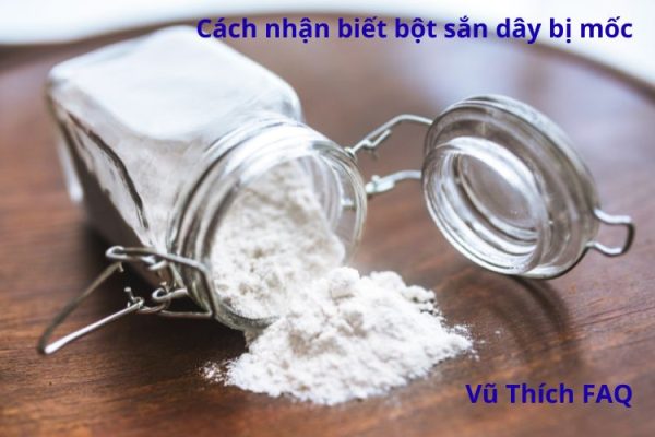 Cách nhận biết bột sắn dây bị mốc đơn giản và hiệu quả