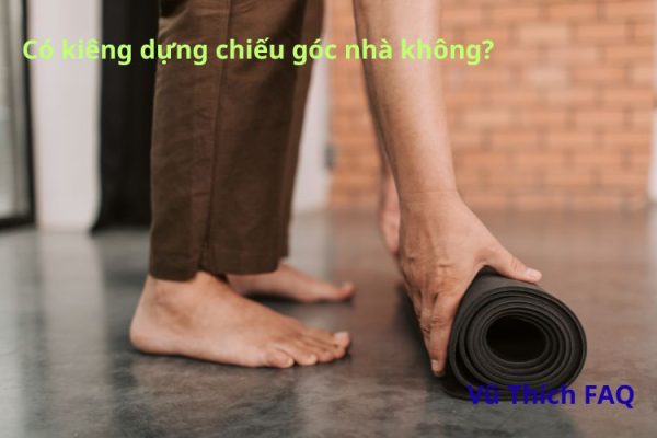 Có kiêng dựng chiếu góc nhà không? dựng chiếu góc nhà có điềm gì?