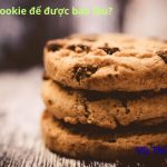 Bánh cookie để được bao lâu? cách bảo quản thế nào?