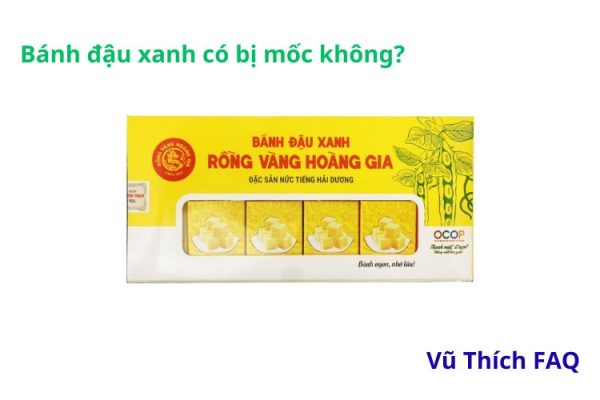 Bánh đậu xanh có bị mốc không? Có ăn được không?
