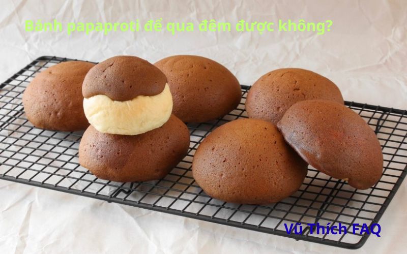 Bánh Papparoti để qua đêm được không? Bảo quản sao cho đúng?