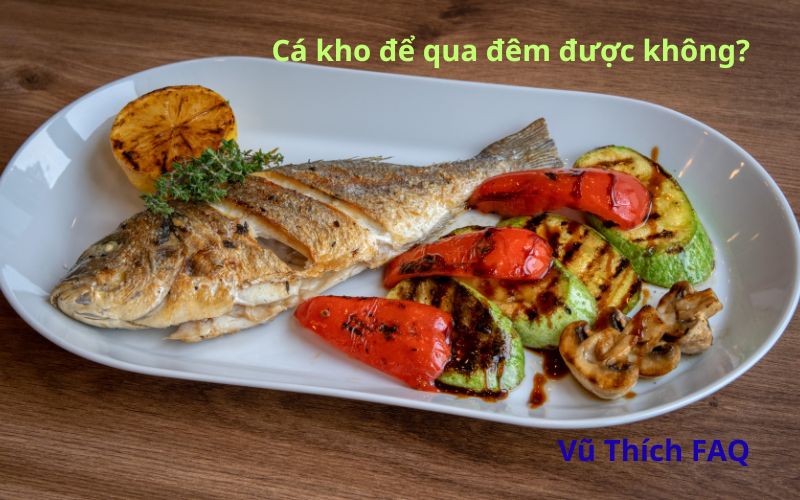 Cá kho để qua đêm được không? cách bảo quản trong tủ lạnh chuẩn nhất