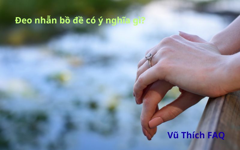 Đeo nhẫn bồ đề có ý nghĩa gì? đeo ngón nào đúng nhất?