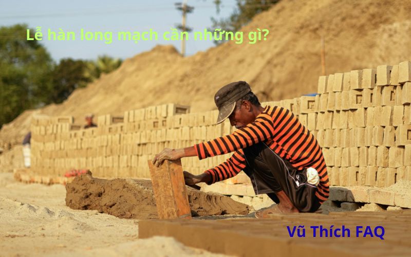 Làm lễ hàn long mạch cần những gì? văn khấn tại nhà chuẩn nhất?