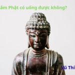 Nước tắm Phật dùng để làm gì? Có uống được không?