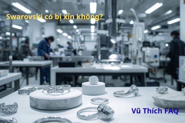 Swarovski có bị xỉn đen không? Cách làm sáng thế nào?