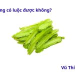 Đậu rồng luộc được không? Luộc bao lâu thì ngon? 