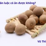 Hạt nhãn luộc có ăn được không? Luộc bao lâu thì chín?