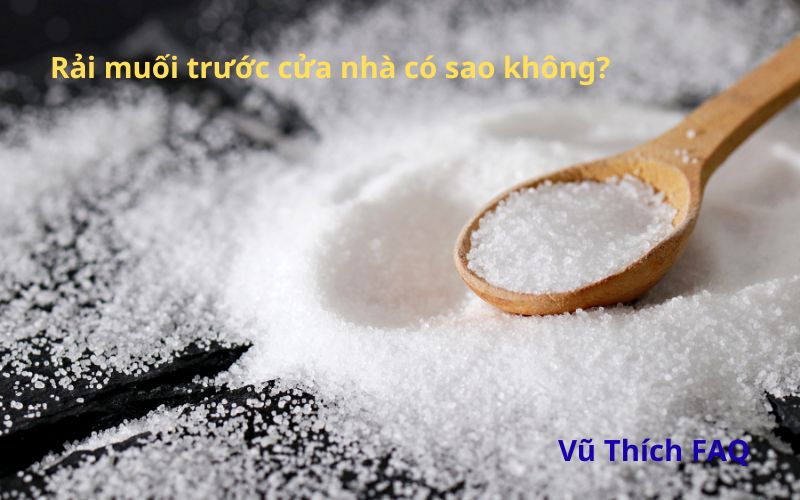 Rải muối trước cửa nhà có sao không? rải bao nhiêu thì tốt?