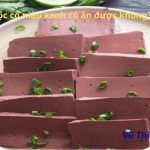 Tiết luộc có màu xanh có ăn được không? Có hại gì không?